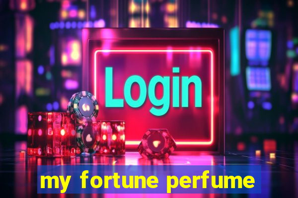 my fortune perfume